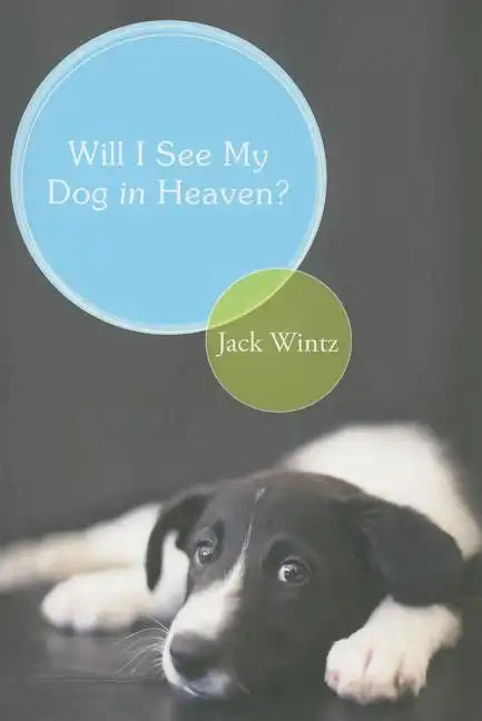 Will I See My Dog in Heaven?: God's Saving Love for the Whole Family of Creation - Paperback
