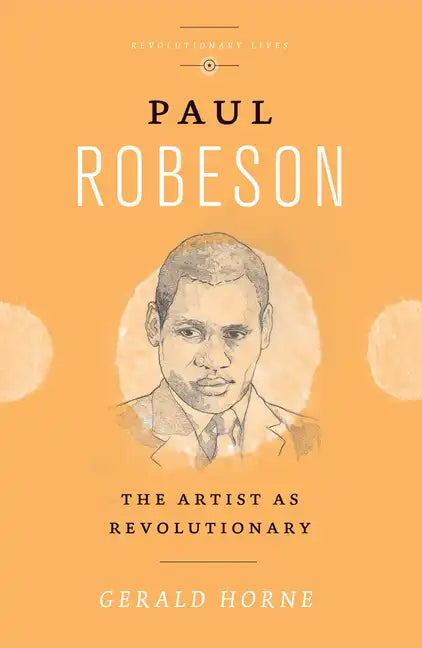Paul Robeson: The Artist as Revolutionary - Paperback