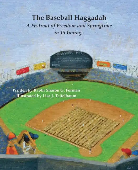 The Baseball Haggadah: A Festival of Freedom and Springtime in 15 Innings - Paperback