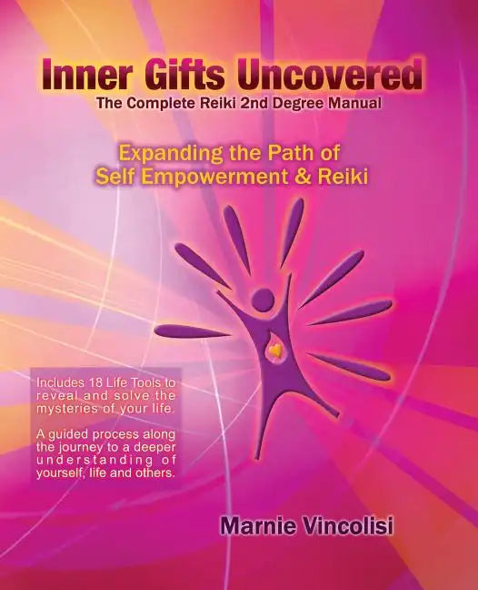 Inner Gifts Uncovered: Expanding the Path of Self Empowerment & Reiki - Paperback