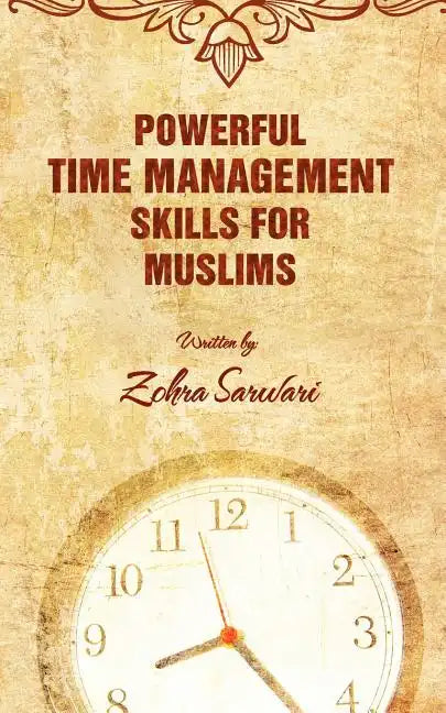 Powerful Time Management Skills For Muslims - Paperback