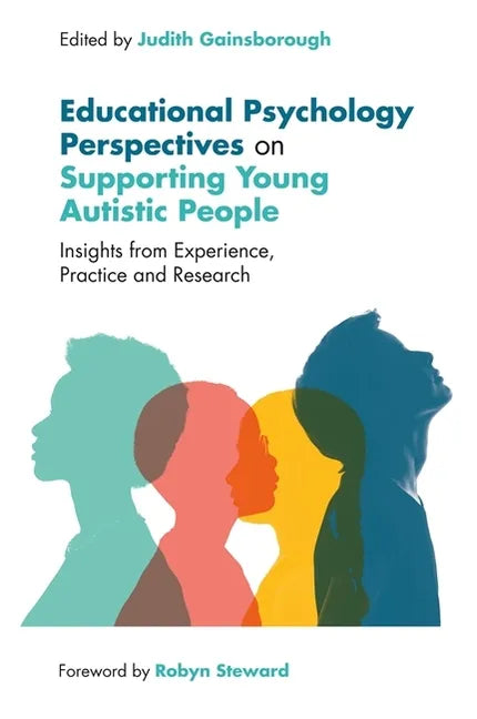 Educational Psychology Perspectives on Supporting Young Autistic People: Insights from Experience, Practice and Research - Paperback