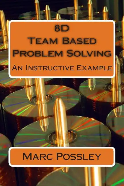 8D Team Based Problem Solving - An Instructive Example - Paperback