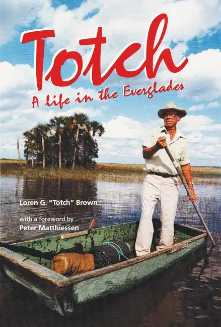 Totch: A Life in the Everglades - Paperback