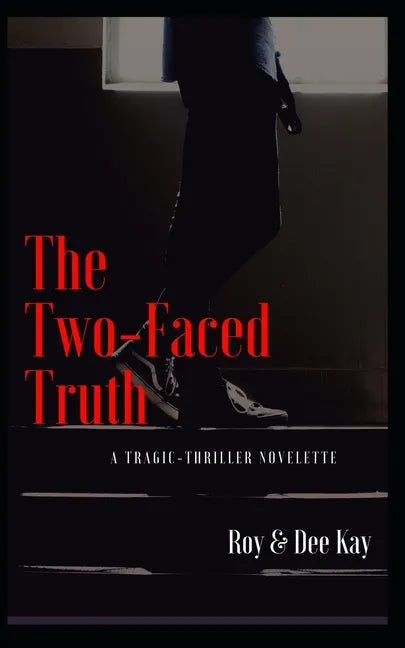 The Two-Faced Truth: A Tragic-Thriller Novelette - Paperback