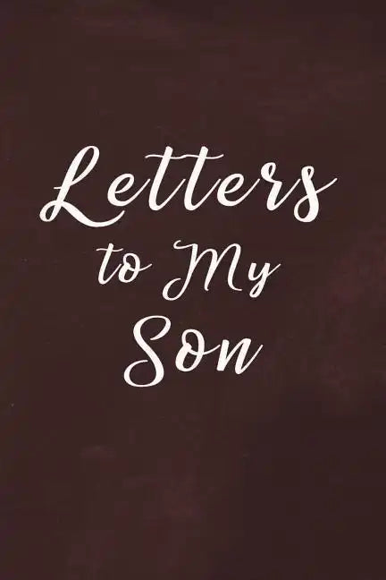 Letters to My Son Book: Write Now Read Later Letters from Mom or Dad - Chalk Texture Red - Paperback