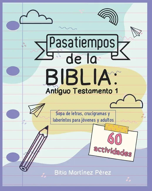 Pasatiempos de la Biblia: Antiguo Testamento 1: Sopa de letras, crucigramas y laberintos para jóvenes y adultos - Paperback