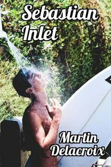 Sebastian Inlet: Gay erotic fiction - Paperback