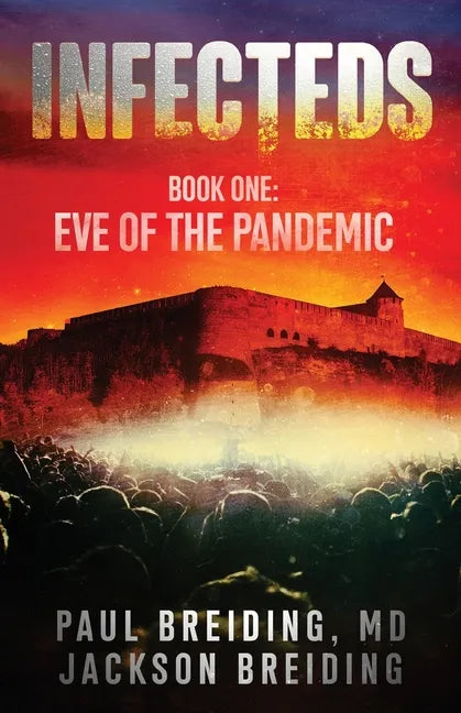 Infecteds: Book One: Eve of the Pandemic - Paperback