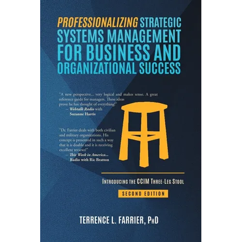 Professionalizing Strategic Systems Management for Business and Organizational Success: Introducing the CCIM Three-leg Stool - Paperback