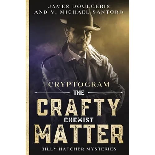 The Crafty Chemist Matter - Billy Hatcher Mysteries - Cryptogram: Cryptogram puzzle books for adults - Murder Mystery Puzzle Book - Paperback
