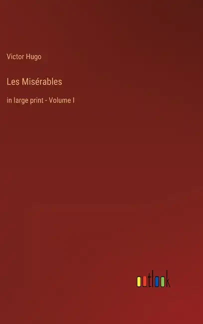 Les Misérables: in large print - Volume I - Hardcover