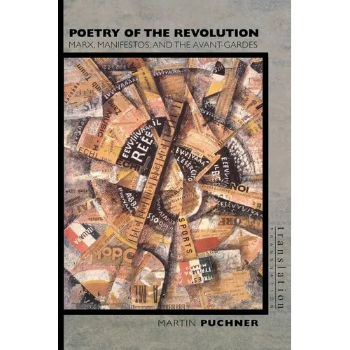 Poetry of the Revolution: Marx, Manifestos, and the Avant-Gardes - Paperback