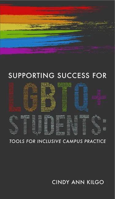 Supporting Success for LGBTQ+ Students: Tools for Inclusive Campus Practice - Paperback