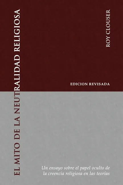 El Mito de la Neutralidad Religiosa: Un ensayo sobre el papel oculto de la creencia religiosa en las teorías - Paperback