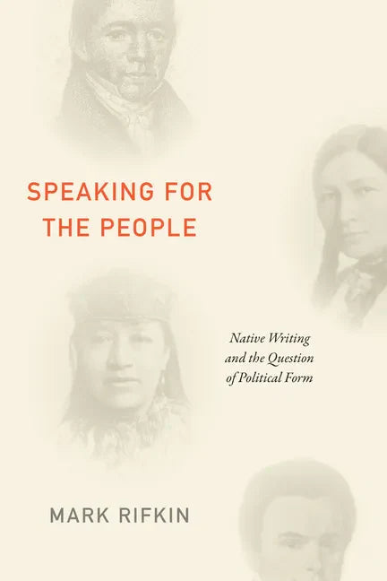 Speaking for the People: Native Writing and the Question of Political Form - Paperback