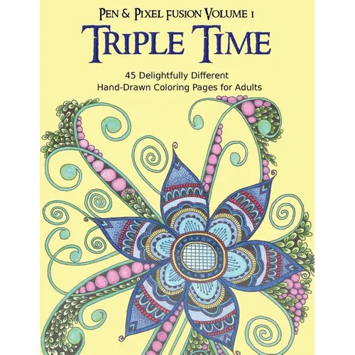 Triple Time: 45 Delightfully Different Coloring Pages for Adults - Paperback
