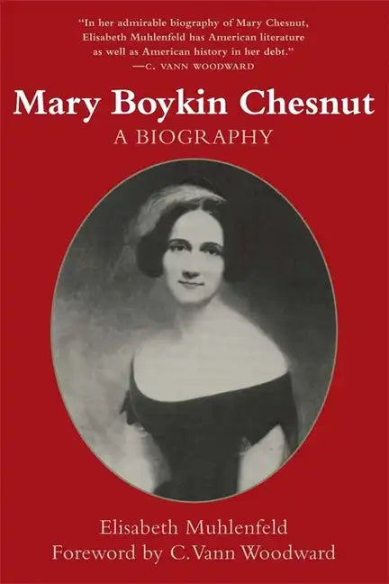 Mary Boykin Chesnut: A Biography (Revised) - Paperback