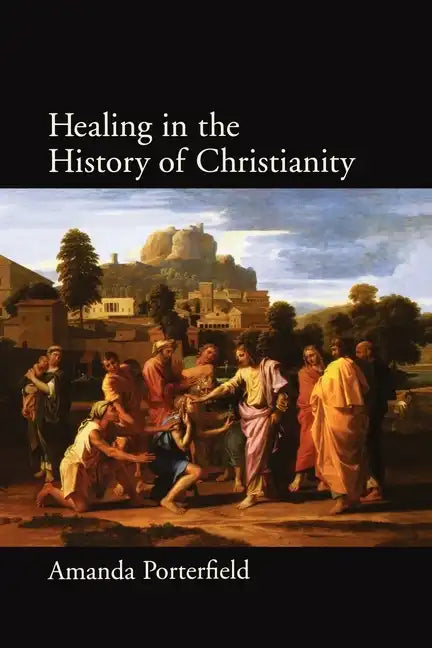 Healing in the History of Christianity - Paperback