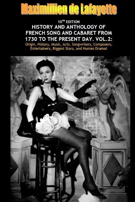 Vol. Two. 10th Edition. History and Anthology of French Song and Cabaret From 1730 to the Present Day - Paperback