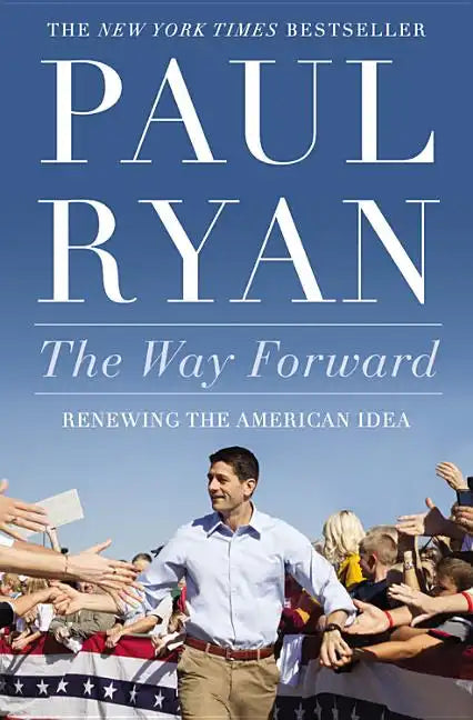 The Way Forward: Renewing the American Idea - Paperback