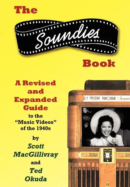 The Soundies Book: A Revised and Expanded Guide - Hardcover