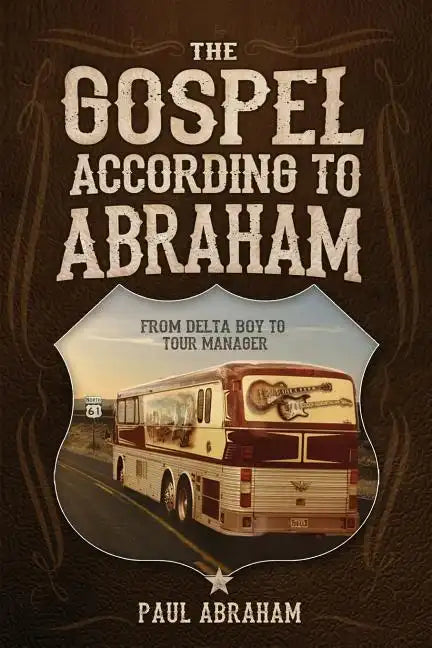 The Gospel According to Abraham: From Delta Boy to Tour Manager - Paperback