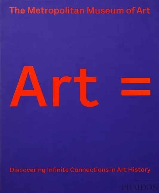 Art =: Discovering Infinite Connections in Art History - Hardcover