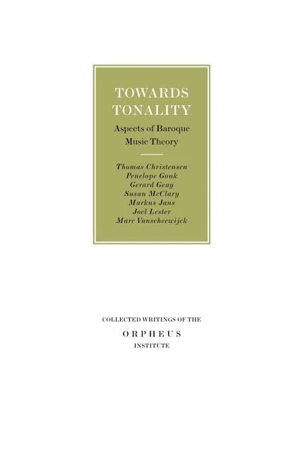 Towards Tonality: Aspects of Baroque Music Theory - Paperback