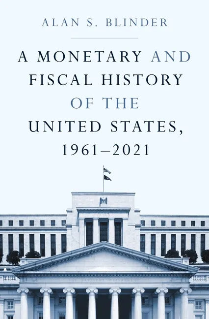 A Monetary and Fiscal History of the United States, 1961-2021 - Hardcover