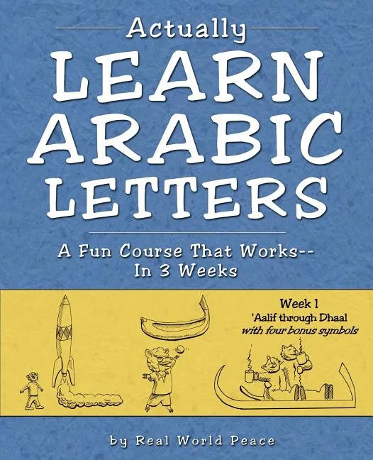 Actually Learn Arabic Letters Week 1: 'Aalif Through Dhaal - Paperback