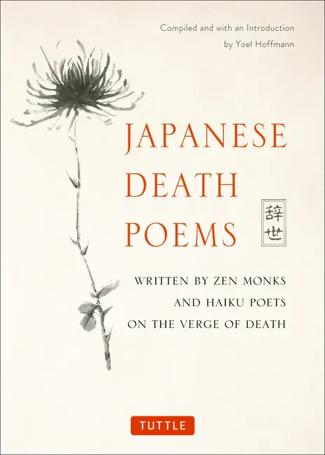 Japanese Death Poems: Written by Zen Monks and Haiku Poets on the Verge of Death - Paperback