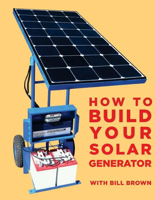 How to build your solar generator - Paperback