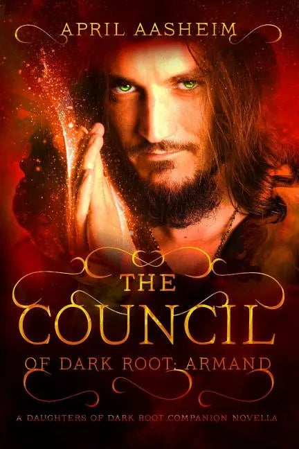 The Council of Dark Root: Armand: A Daughters of Dark Root Companion Novella - Paperback
