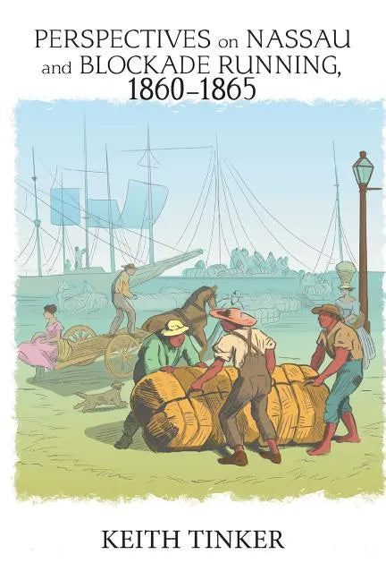 Perspectives on Nassau and Blockade Running, 1860-1865 - Paperback