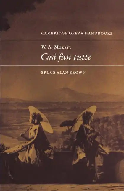 W. A. Mozart: Cos Fan Tutte - Paperback