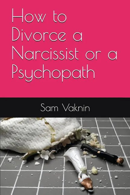 How to Divorce a Narcissist or a Psychopath - Paperback