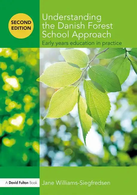 Understanding the Danish Forest School Approach: Early Years Education in Practice - Paperback