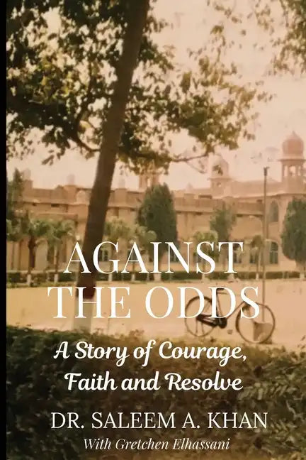 Against the Odds: A Story of Courage, Faith and Resolve - Paperback