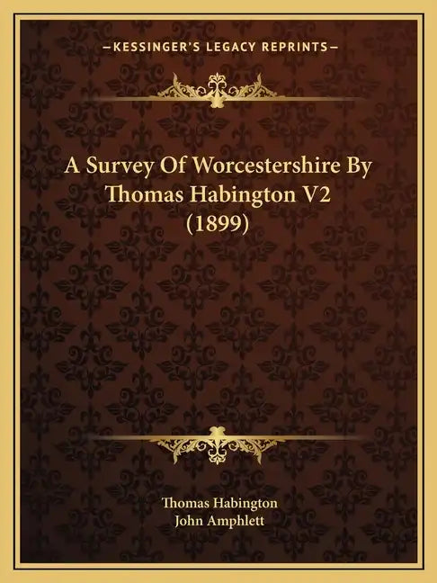 A Survey of Worcestershire by Thomas Habington V2 (1899) - Paperback