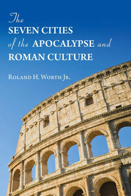 The Seven Cities of the Apocalypse and Roman Culture - Hardcover