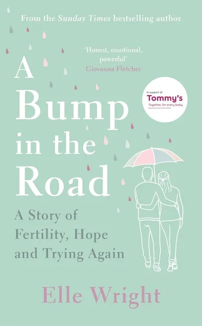A Bump in the Road: A Story of Fertility, Hope and Trying Again - Paperback