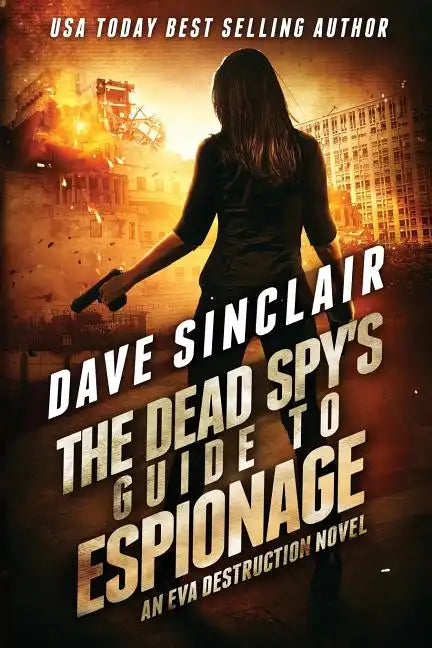 The Dead Spy's Guide to Espionage: An Eva Destruction Novel - Paperback