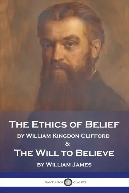 The Ethics of Belief and The Will to Believe - Paperback