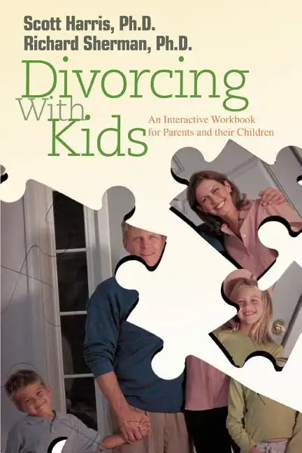 Divorcing with Kids: An Interactive Workbook for Parents and Their Children - Paperback