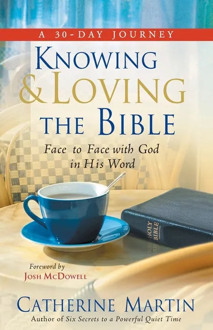 Knowing And Loving The Bible: Face To Face With God In His Word - Paperback