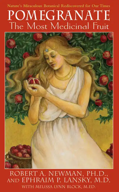 Pomegranate: The Most Medicinal Fruit - Hardcover