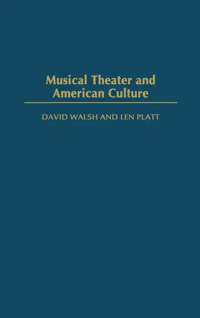 Musical Theater and American Culture - Hardcover