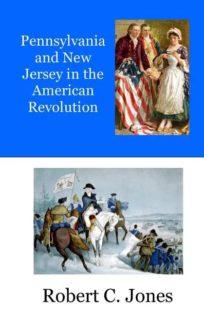 Pennsylvania and New Jersey in the American Revolution - Paperback