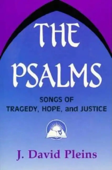 The Psalms: Songs of Tragedy, Hope, and Justice - Paperback